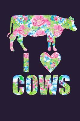 Cover of I Love Cows Floral Notebook Journal