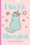 Book cover for Caticorn Journal I Am 5 & Meowgical