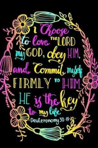 Cover of I Choose To Love The Lord My God, Obey Him, And Commit Myself Firmly To Him. He