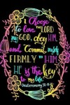 Book cover for I Choose To Love The Lord My God, Obey Him, And Commit Myself Firmly To Him. He