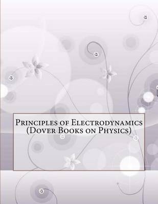 Book cover for Principles of Electrodynamics (Dover Books on Physics)