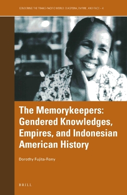 Cover of The Memorykeepers: Gendered Knowledges, Empires, and Indonesian American History