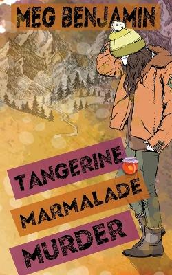 Book cover for Tangerine Marmalade Murder