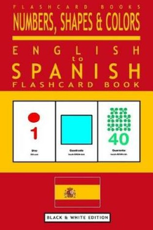 Cover of Numbers, Shapes and Colors - English to Spanish Flash Card Book