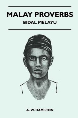Cover of Malay Proverbs - Bidal Melayu