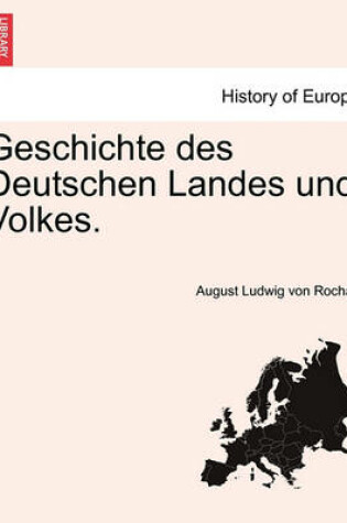 Cover of Geschichte Des Deutschen Landes Und Volkes.