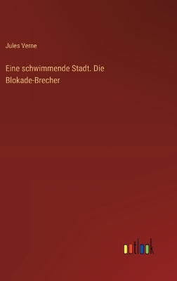 Book cover for Eine schwimmende Stadt. Die Blokade-Brecher