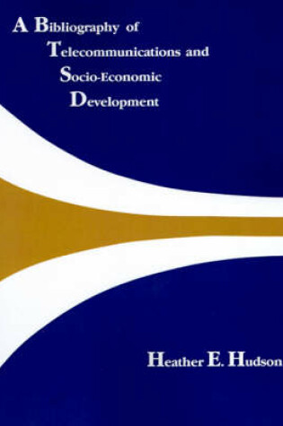 Cover of A Bibliography of Telecommunications and Socio-economic Development