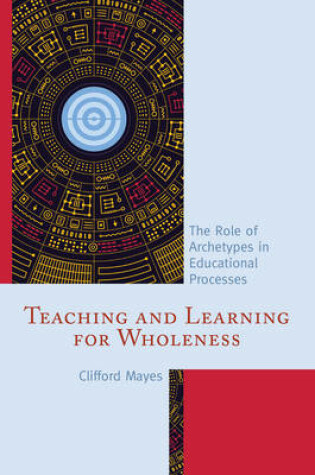 Cover of Teaching and Learning for Wholeness