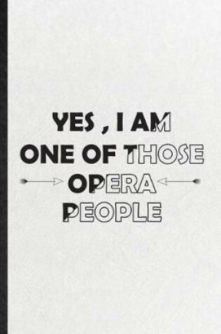 Cover of Yes I Am One of Those Opera People