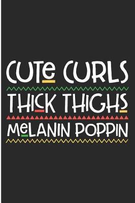 Book cover for Cute Curls Thick Thighs Melanin Poppin