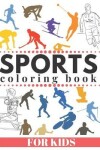 Book cover for SPORTS Coloring Book For Kids