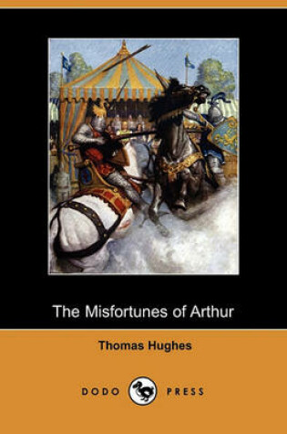 Cover of The Misfortunes of Arthur (Dodo Press)