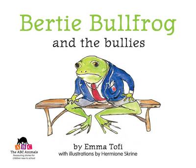 Cover of Bertie Bullfrog and the Bullies