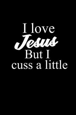 Book cover for I love Jesus but I cuss a little