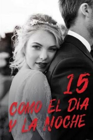 Cover of Como El Dia y La Noche 15