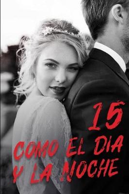 Cover of Como El Dia y La Noche 15