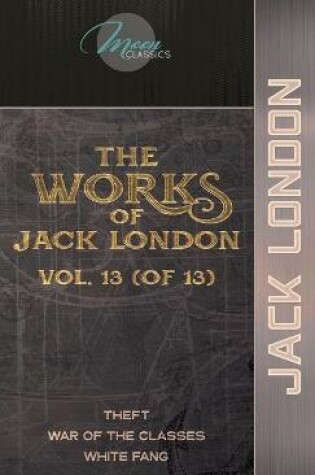 Cover of The Works of Jack London, Vol. 13 (of 13)
