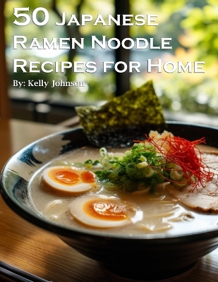 Book cover for 50 Japanese Ramen Noodles Recipes for Home