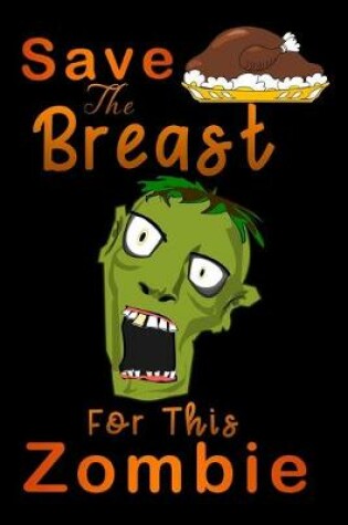 Cover of save the breast for this zombie