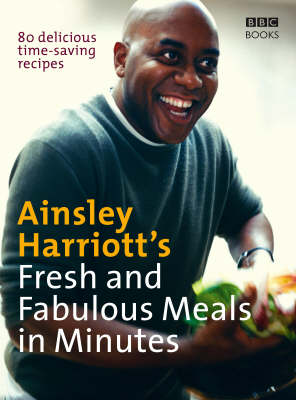 Book cover for Ainsley Harriott's Fresh and Fabulous Meals in Minutes