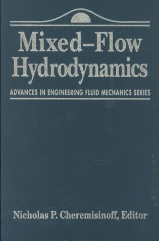 Cover of Advances in Engineering Fluid Mechanics: Mixed-Flow Hydrodynamics