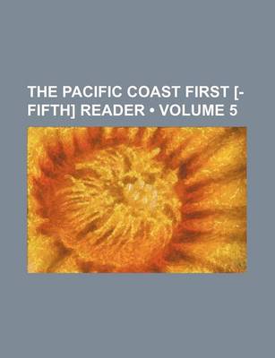 Book cover for The Pacific Coast First [-Fifth] Reader (Volume 5)