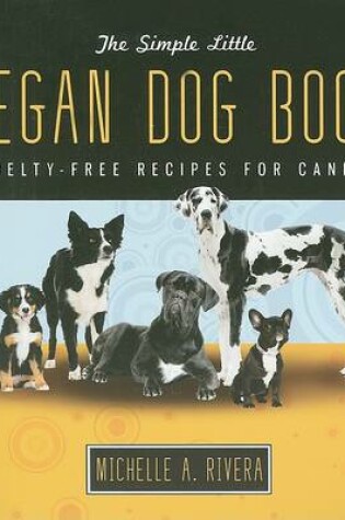 Cover of The Simple Little Vegan Dog Book