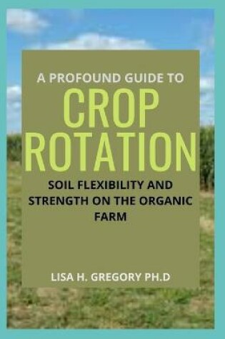 Cover of A Profound Guide to Crop Rotation