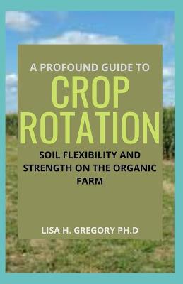 Book cover for A Profound Guide to Crop Rotation