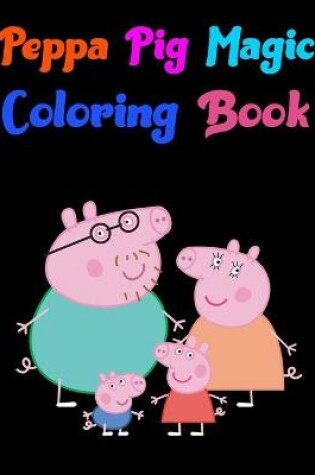 Cover of Peppa Pig Magic Coloring Book