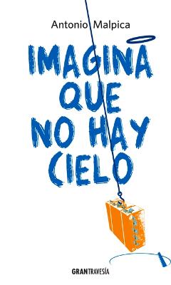 Book cover for Imagina Que No Hay Cielo