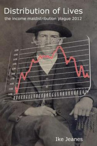 Cover of Distribution of Lives the Income Maldistribution Plague 2012