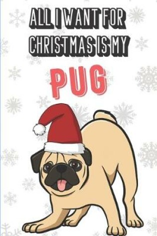 Cover of All I Want For Christmas Is My Pug
