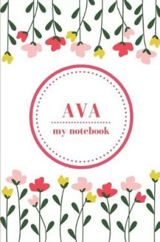 Cover of Ava - My Notebook - Personalised Journal/Diary - Fab Girl/Women's Gift - Christmas Stocking Filler - 100 lined pages