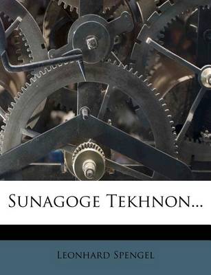 Book cover for Sunagoge Tekhnon...