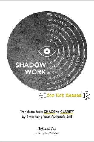 Cover of Shadow Work for Hot Messes