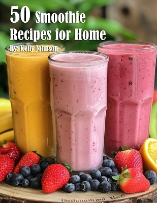 Book cover for 50 Smoothie Recipes for Home