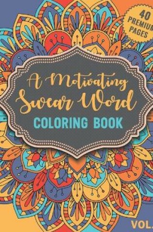 Cover of A Motivating Swear Word Coloring Book Vol3