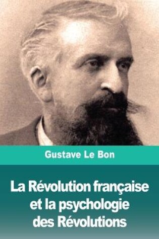 Cover of La Revolution francaise et la psychologie des Revolutions