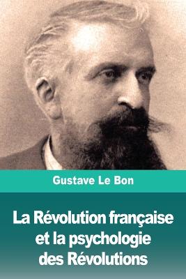 Book cover for La Revolution francaise et la psychologie des Revolutions