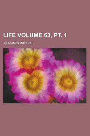 Cover of Life Volume 63, PT. 1