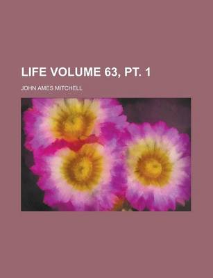 Book cover for Life Volume 63, PT. 1