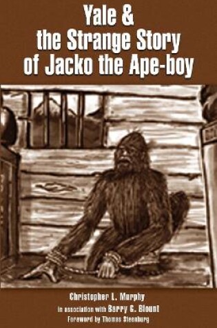 Cover of Yale & the Strange Story of Jacko the Ape-boy