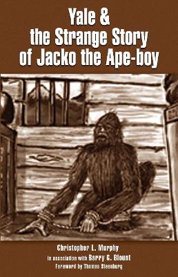 Book cover for Yale & the Strange Story of Jacko the Ape-boy