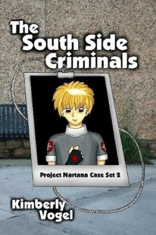 Cover of The South Side Criminals: Project Nartana Case Set 2