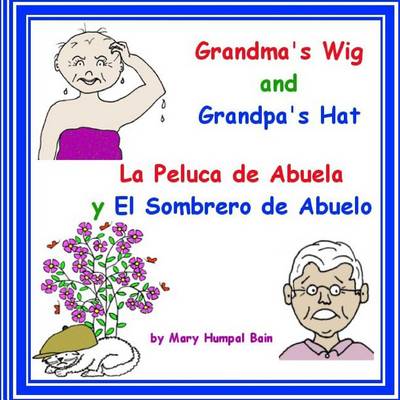 Book cover for Grandma's Wig and Grandpa's Hat - La Peluca de Abuela y El Sombrero de Abuelo