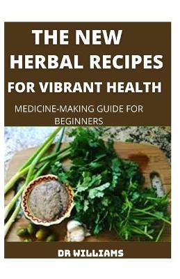 Book cover for The New Herbal Recipes for Vibrant Health