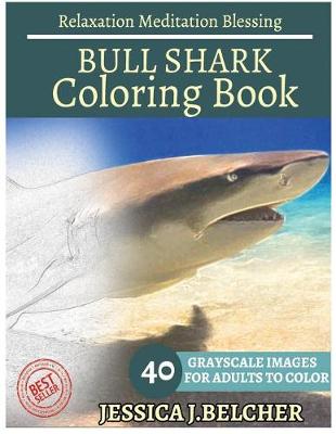 Book cover for Bull Shark Coloring Book for Adults Relaxation Meditation Blessing