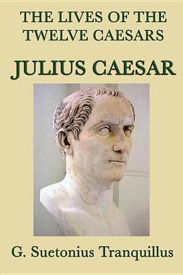 Book cover for The Lives of the Twelve Caesars: Julius Caesar
